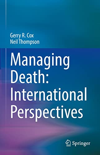 Managing Death International Perspectives Gerry R Cox Neil Thompson