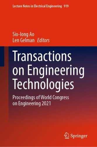 Transactions On Engineering Technologies Proceedings Of World Congress On Engineering 2021 Sioiong Ao