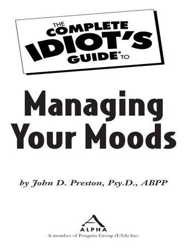 The Complete Idiots Guide To Managing Your Moods John D Preston