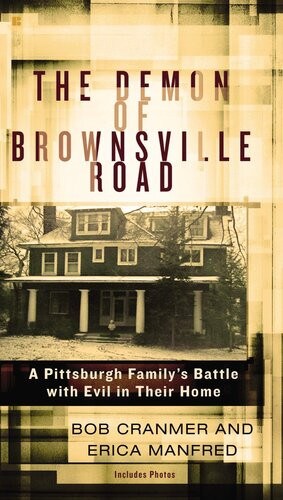 The Demon Of Brownsville Road A Pittsburgh Familys Battle With Evil In Their Home Bob Cranmer