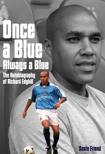 Once A Blue Always A Blue The Autobiography Of Richard Edghill Richard Edghill