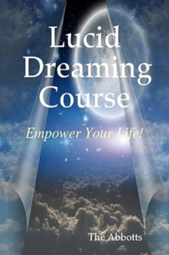 Lucid Dreaming Course Empower Your Life The Abbotts