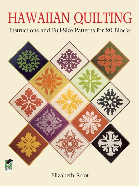 Hawaiian Quilting Instructions And Fullsize Patterns For 20 Blocks Elizabeth Root