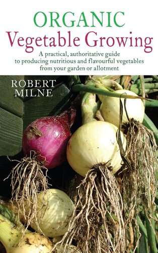Organic Vegetable Growing Robert Milne