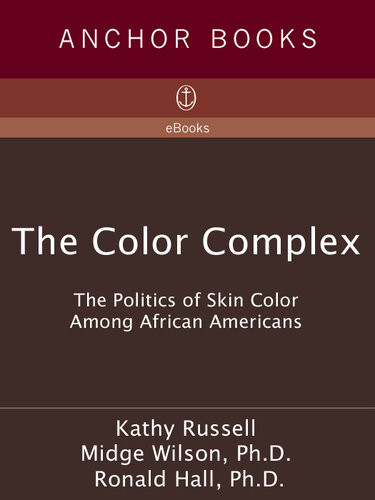 The Color Complex The Politics Of Skin Color Among African Americans Kathy Russell Midge Wilson Ronald Hall