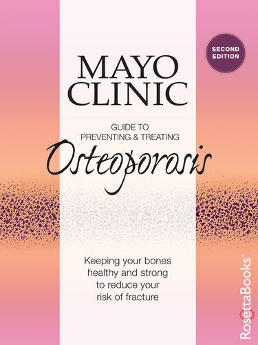 Mayo Clinic Guide To Preventing And Treating Osteoporosis Mayo Clinic