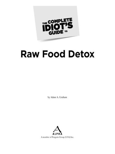 The Complete Idiots Guide To Raw Food Detox Adam A Graham
