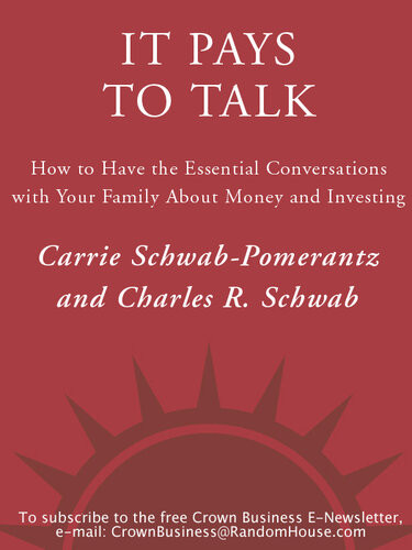 It Pays To Talk How To Have The Essential Conversations With Your Family About Money And Investing Carrie Schwabpomerantz