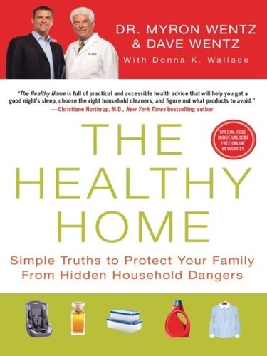 The Healthy Home Simple Truths To Protect Your Family From Hidden Household Dangers Dave Wentz