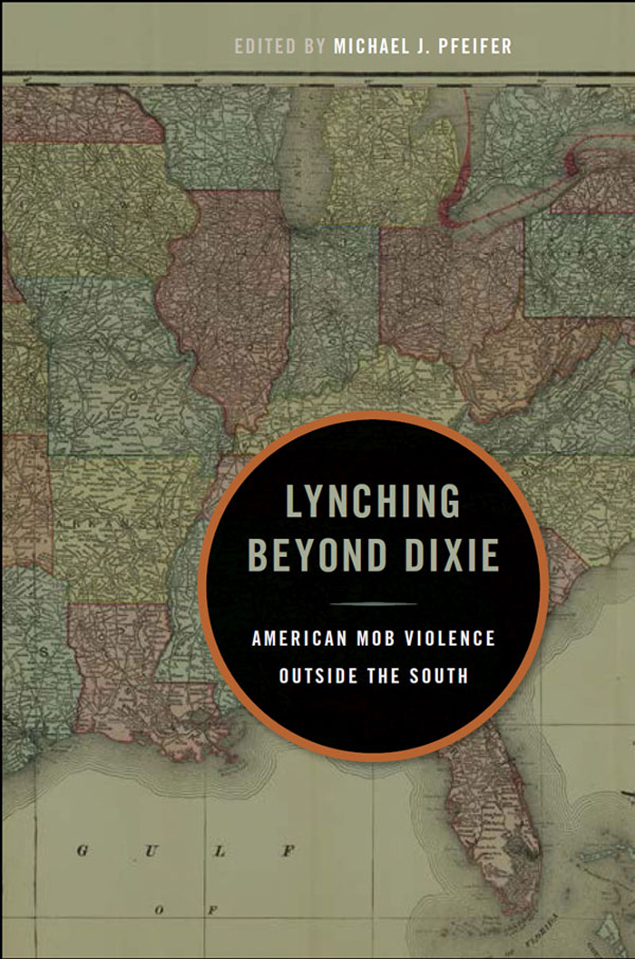 Lynching Beyond Dixie Michael J Pfeifer