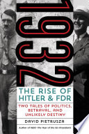 1932 The Rise Of Hitler And Fdr David Pietrusza