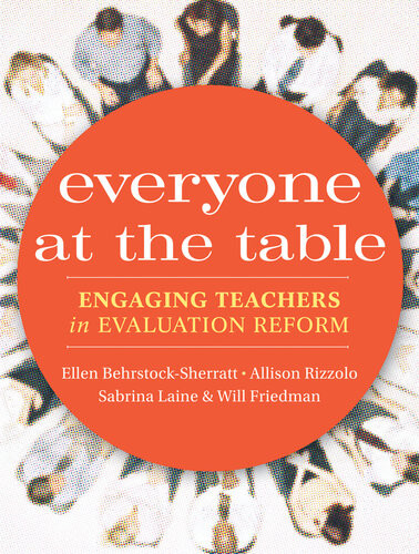 Everyone At The Table Engaging Teachers In Evaluation Reform Ellen Behrstocksherratt