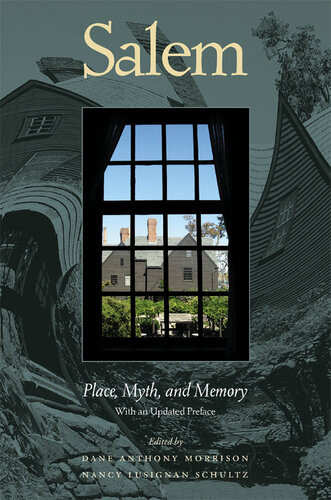 Salem Place Myth And Memory Dane Anthony Morrison