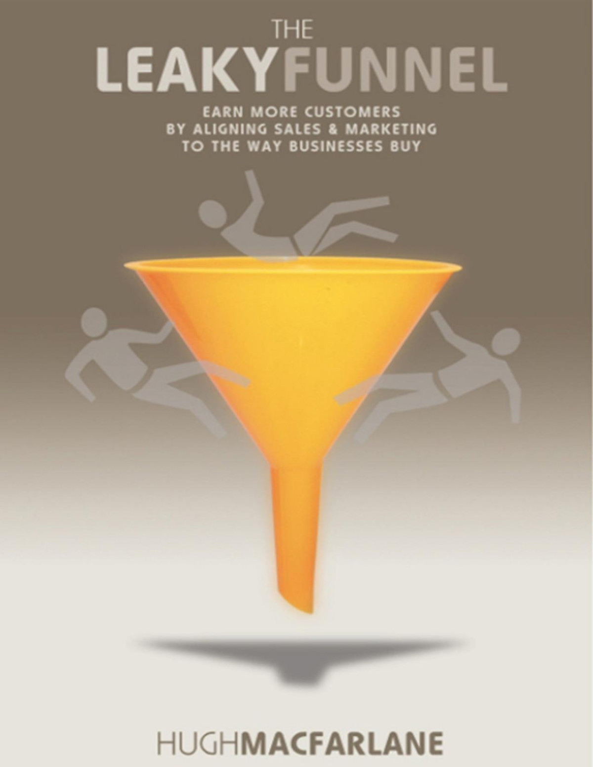 The Leaky Funnel Hugh Macfarlane