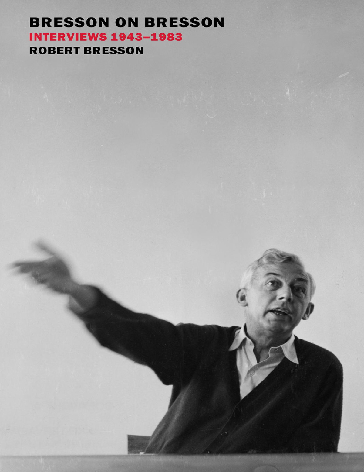 Bresson On Bresson Interviews 1943 1983 Robert Bresson