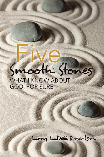 Five Smooth Stones What I Know About God For Sure Larry Ladell Robertson