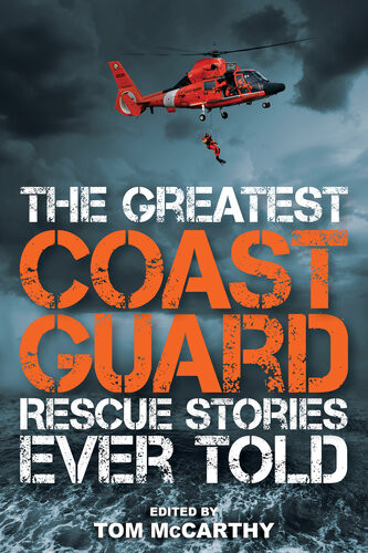 The Greatest Coast Guard Rescue Stories Ever Told Tom Mccarthy