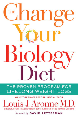 The Change Your Biology Diet Louis J Aronne
