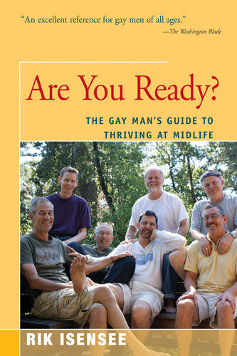 Are You Ready The Gay Mans Guide To Thriving At Midlife Rik Isensee