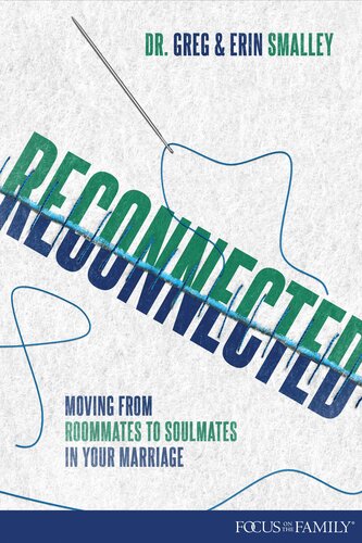 Reconnected Moving From Roommates To Soulmates In Marriage Erin Smalley
