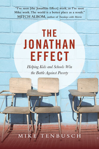 The Jonathan Effect Helping Kids And Schools Win The Battle Against Poverty Mike Tenbusch