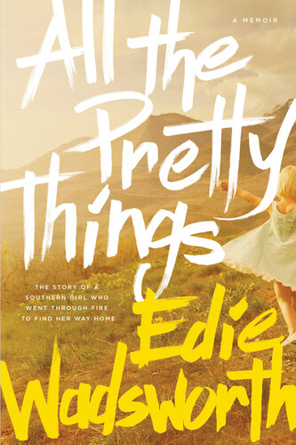 All The Pretty Things Edie Wadsworth