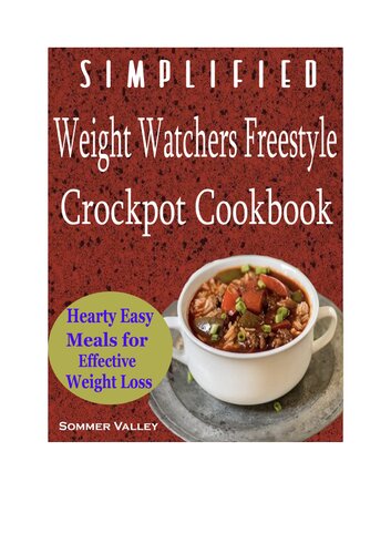 Simplified Weight Watchers Freestyle Crockpot Cookbook Hearty Easy Meals For Effective Weight Loss Sommer Valley