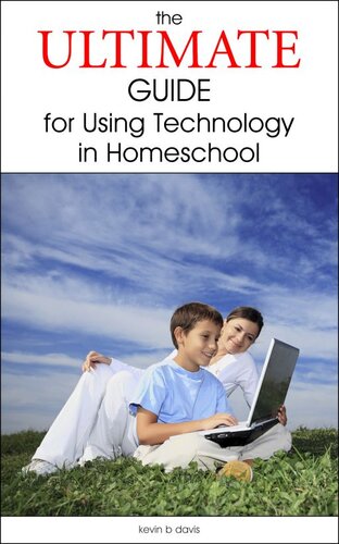 The Ultimate Guide For Using Technology In Homeschool Kevin B Davis