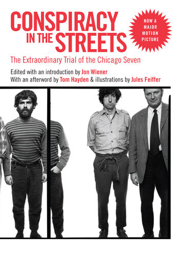 Conspiracy In The Streets The Extraordinary Trial Of The Chicago Seven Jon Wiener