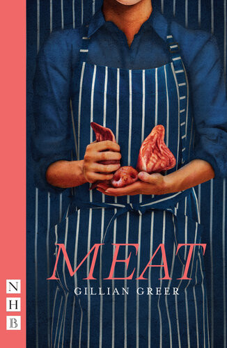 Meat Nhb Modern Plays Gillian Greer