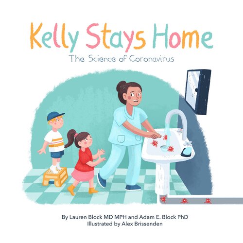 Kelly Stays Home The Science Of Coronavirus Adam Block Lauren Block