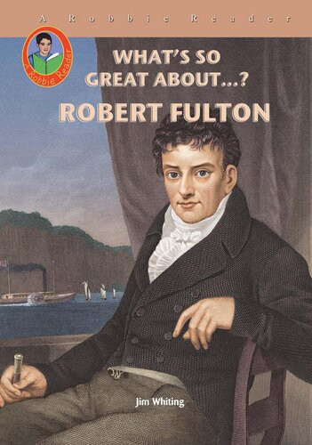 Robert Fulton Jim Whiting