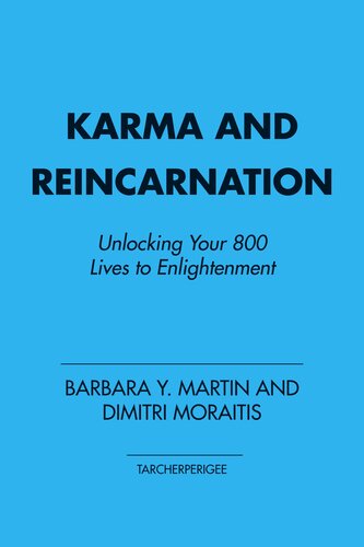 Karma And Reincarnation Unlocking Your 800 Lives To Enlightenment Barbara Y Martin