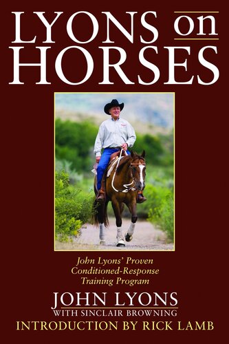 Lyons On Horses John Lyons Proven Conditionedresponse Training Program John Lyons