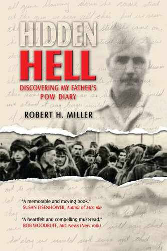 Hidden Hell Discovering My Fathers Pow Diary Robert Miller