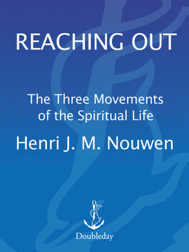 Reaching Out Henri J M Nouwen
