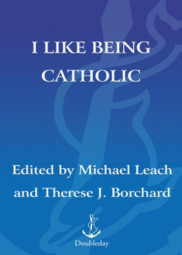 I Like Being Catholic Treasured Traditions Rituals And Stories Michael Leach