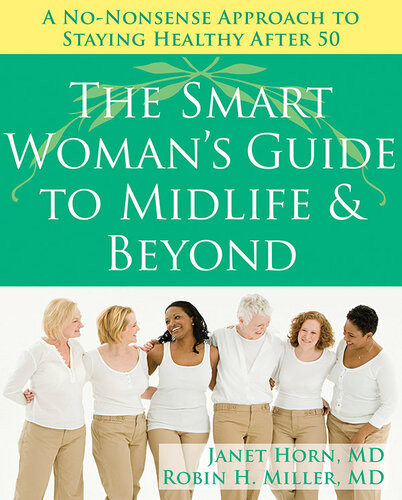The Smart Womans Guide To Midlife And Beyond A No Nonsense Approach To Staying Healthy After 50 Janet Horn