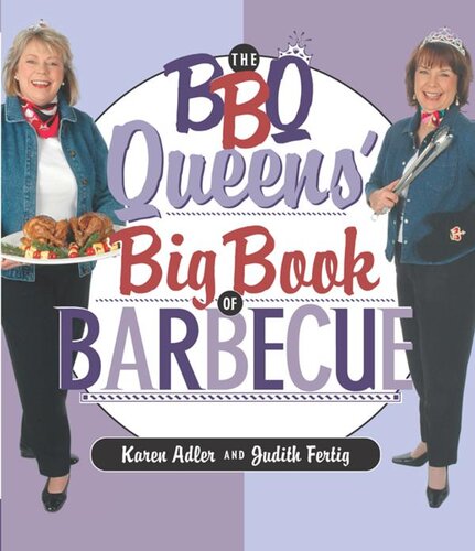 The Bbq Queens Big Book Of Bbq Karen Adler Judith Fertig