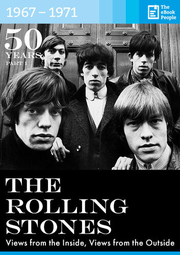 50 Years The Rolling Stones 19671971 Essential Anthology On The Rolling Stones And Rock N Roll History Hanspeter Knzler