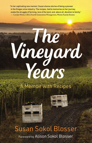 The Vineyard Years Susan Sokol Blosser