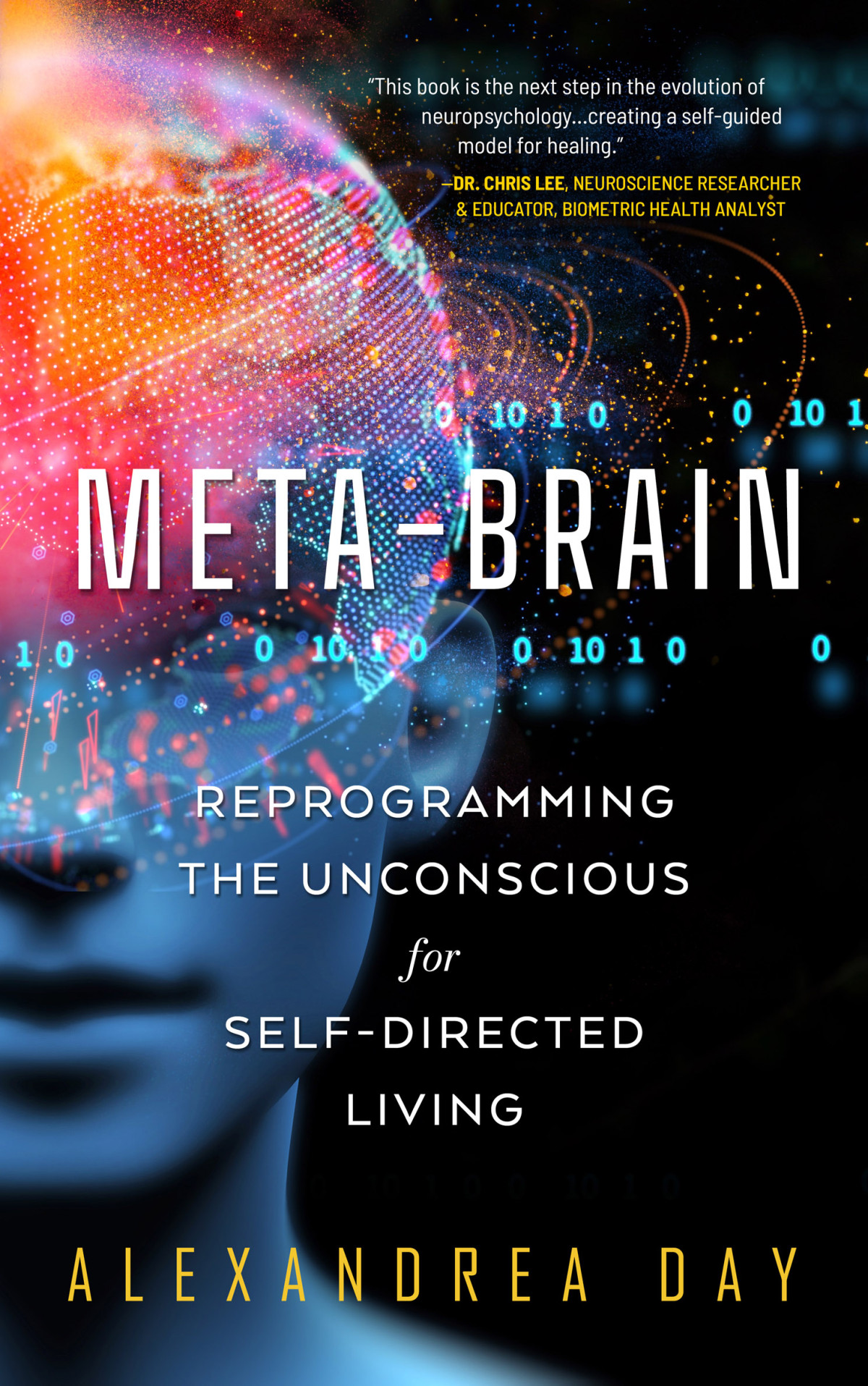 Metabrain Reprogramming The Unconscious For Selfdirected Living Alexandrea Day