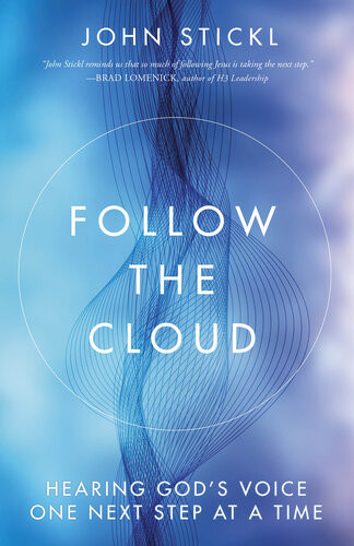 Follow The Cloud Hearing Gods Voice One Next Step At A Time John Stickl