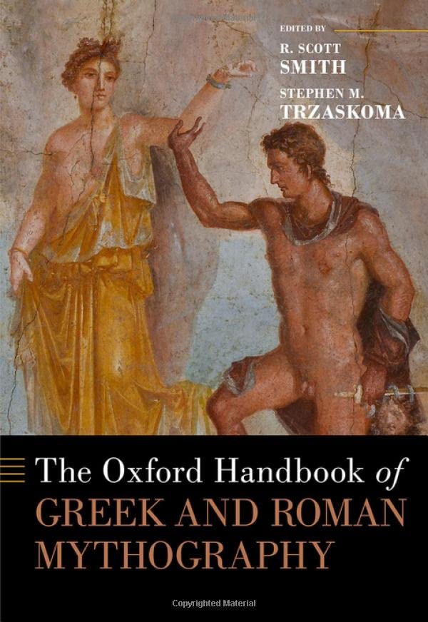 The Oxford Handbook Of Greek And Roman Mythography R Scott Smith