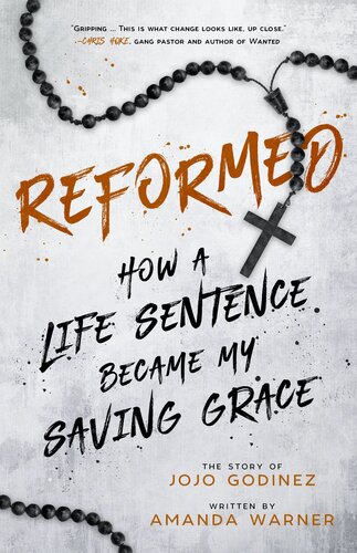 Reformed How A Life Sentence Became My Saving Grace Jojo Godinez