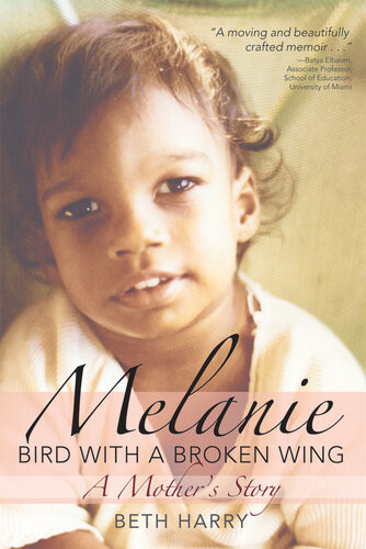 Melanie Bird With A Broken Wing A Mothers Story Beth Harry