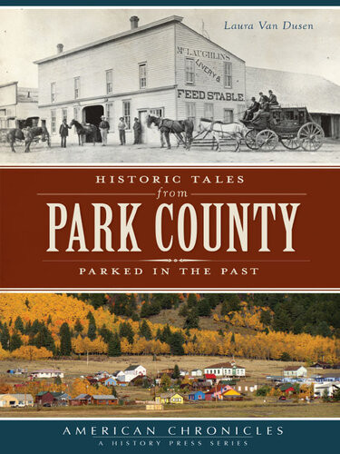 Historic Tales From Park County Parked In The Past Laura Van Dusen