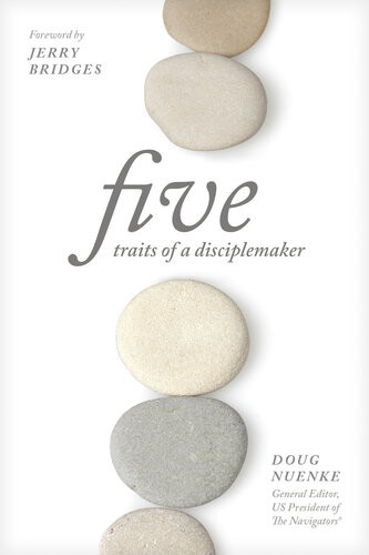 Five Traits Of A Disciplemaker Doug Nuenke