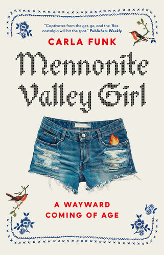 Mennonite Valley Girl A Wayward Coming Of Age Carla Funk
