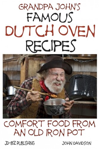 Grandpa Johns Famous Dutch Oven Recipes John Davidson